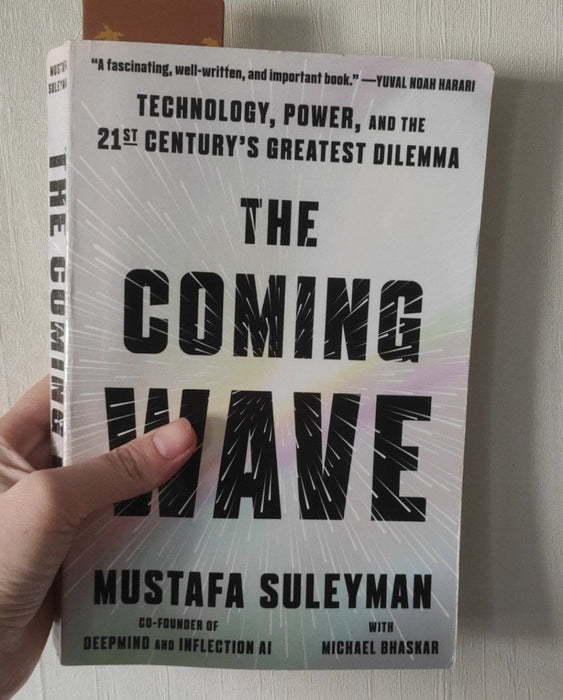 The Coming Wave: Technology, Power, and the Twenty-first Century's Greatest Dilemma
