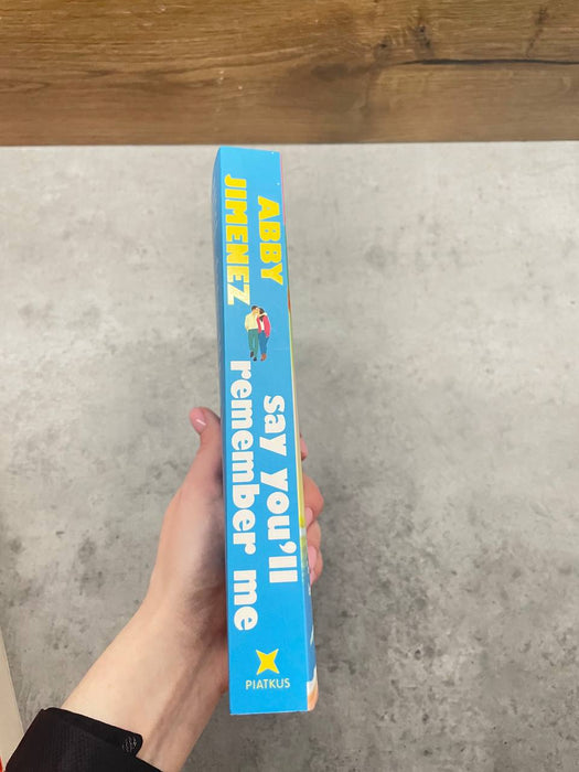 Say you’ll remember me