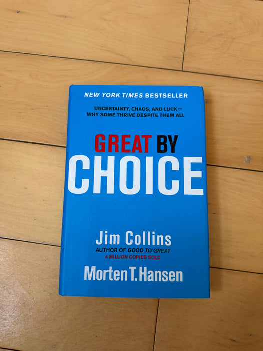 Great by Choice: Uncertainty, Chaos, and Luck--Why Some Thrive Despite Them All (Good to Great, 5)