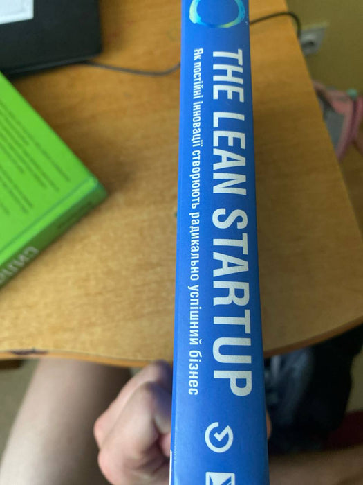 The Lean Startup. Як постійні інновації створюють радикально успіший бізнес