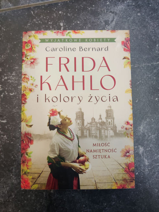 Frida Kahlo i kolory życia