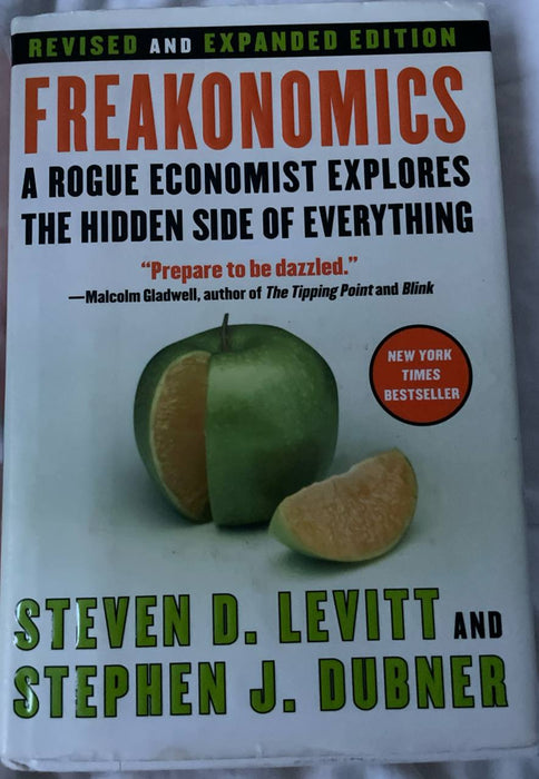 “Freakonomics a rogue economist explores the hidden side of everything” 

Steven D. Levitt and Stephen J. Dubner