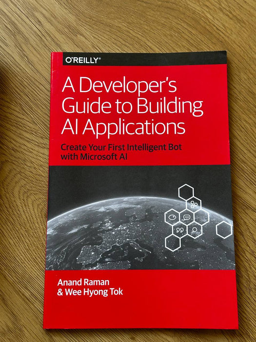 A Developer's Guide to Building Al Applications
Create Your First Intelligent Bot with Microsoft Al