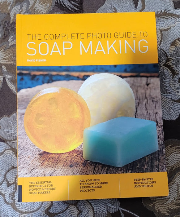 The Complete Photo Guide To Soap Maikng
